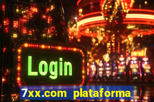 7xx.com plataforma de jogos